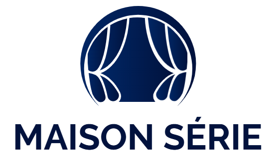 Maison Série